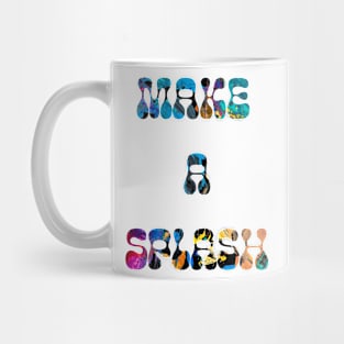 make a splash Mug